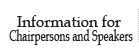 Information for Chairpersons and Speakers