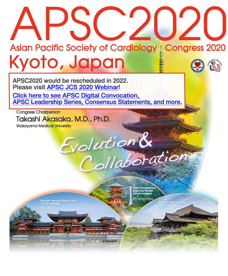 APSC2020 Asian Pacific Society of Cardiology Congress 2020 Kyoto, Japanese March 12(Thu)-14(sat),2020 -Kyoto International Conference Center -Grand Prince Hotel Kyoto Congress Chairperson：Takashi Akasaka, M.D.,Ph.D. Wakayama Medical University