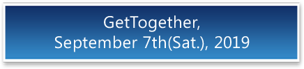 GetTogether, September 7th(Sat.), 2019