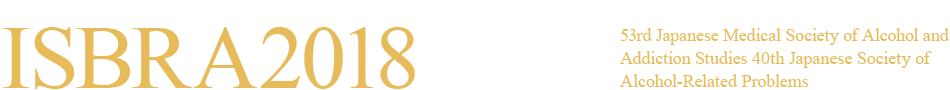 ISBRA2018/In conjunction with: 53rd Japanese Medical Society of Alcohol and Addiction Studies 40th Japanese Society of Alcohol-Related Problems