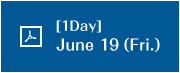 [1 Day]June 19(Fri.)