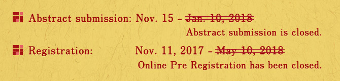 Abstract submission: Abstract submission is closed. / Registration: Nov. 11, 2017 - May 10, 2018