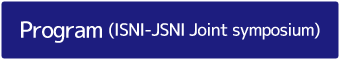 Program（ISNI-JSNI Joint symposium）