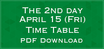 The 2nd day April 15 (Fri) Time Table