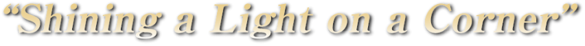“Shining a Light on a Corner”
