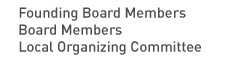 Founding Board Members, Board Members, Local Organizing Committee
