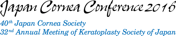 Japan Cornea Conference 2016 [40th Japan Cornea Society/32nd Annual Meeting of Keratoplasty Society of Japan]