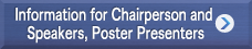 Information for Chairperson and Speakers, Poster Presenters