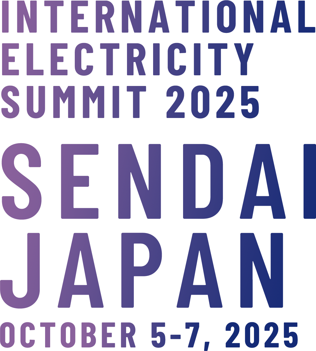 INTERNATIONAL ELECTRICITY SUMMIT 2025 SENDAI, JAPAN OCTOBER 5-7, 2025