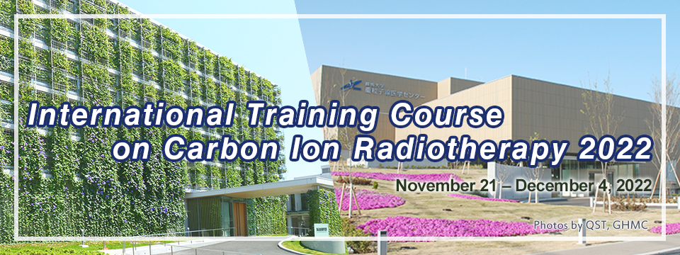 International Training Course on Carbon Ion Radiotherapy 2022