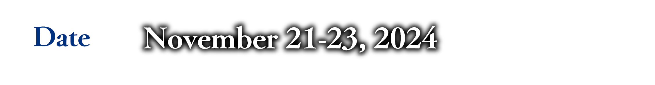 Date: Thursday, November 21st – Saturday, November 23rd, 2024