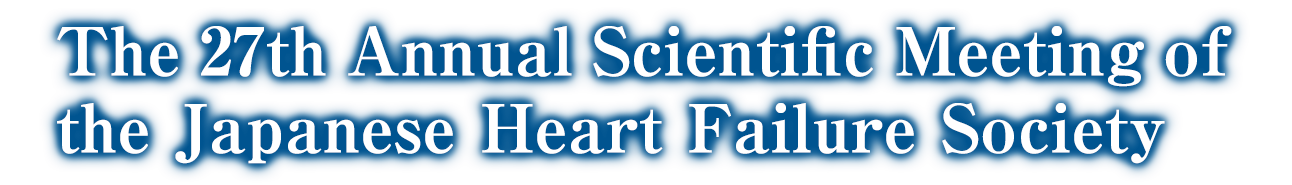The 27th Annual Scientific Meeting of the Japanese Heart Failure Society