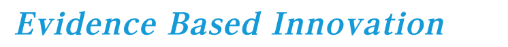 Evidence Based Innovation