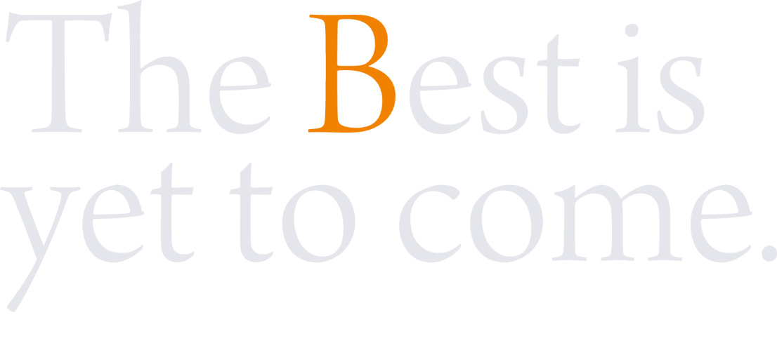 The Best is yet to come. ― 未来へ挑む ―