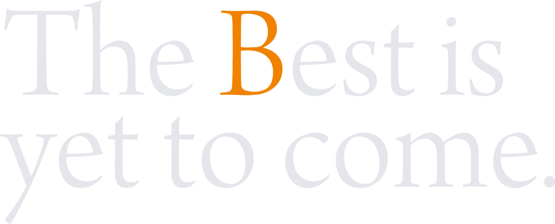 The Best is yet to come.