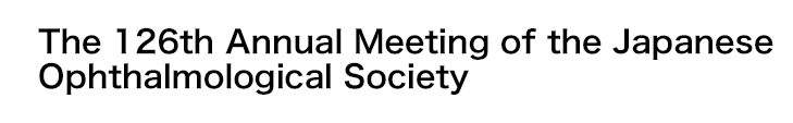 The 126th Annual Meeting of the Japanese Ophthalmological Society