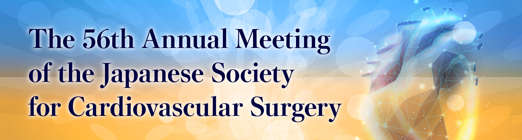 The 56th Annual Meeting of the Japanese Society for Cardiovascular Surgery
