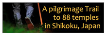 A pilgrimage trail to 88 temples in Shikoku, Japan