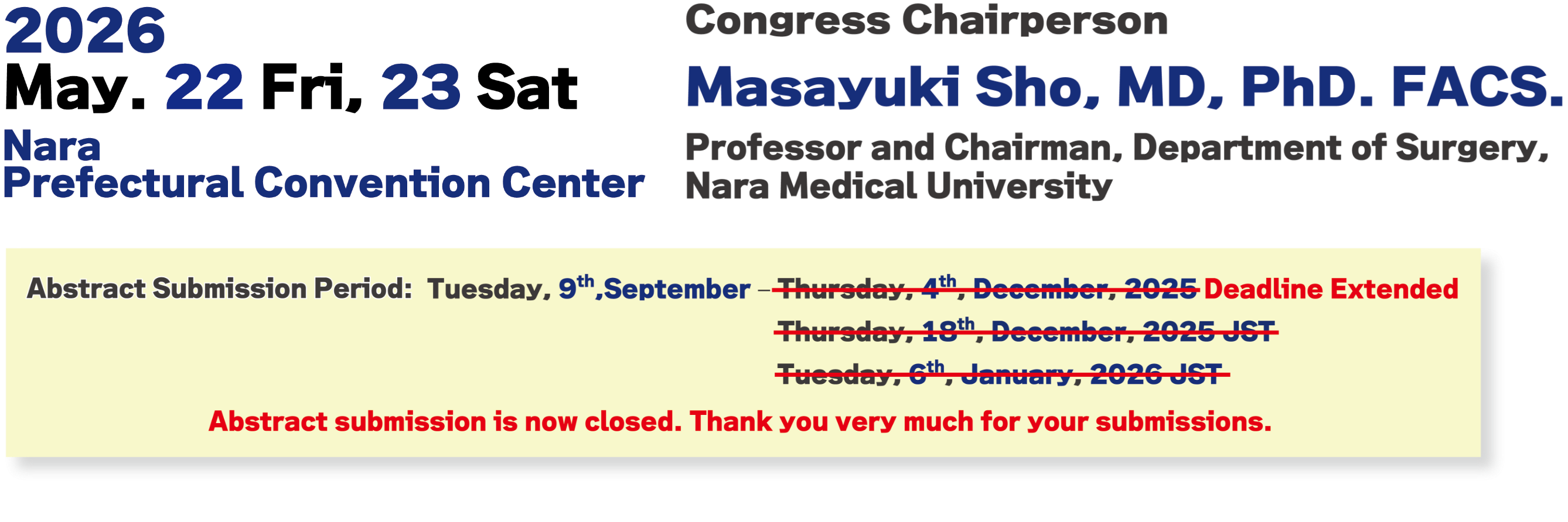 Date: May 22 (Fri) – 23 (Sat), 2026/Venue: Nara Prefectural Convention Center/Congress Chairman: Masayuki Sho(Professor, Department of Gastroenterology and General Surgery, Nagoya Prefectural Medical University)/Abstract Submission Period: September 9 (Tue) - Noon, December 4 (Thu), 2025 JST