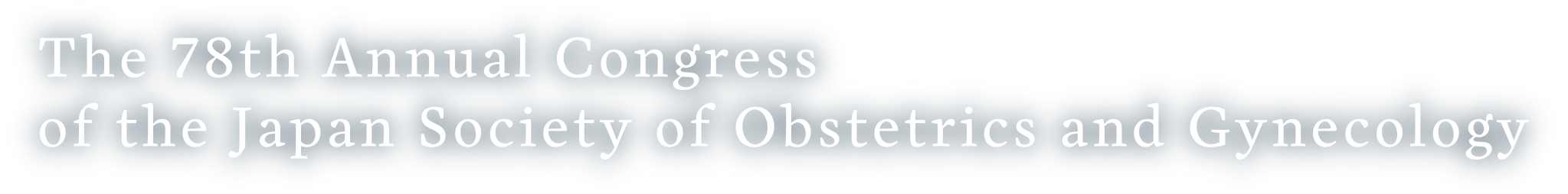The 78th annual Congress of the Japan Society of Obstetrics and Gynecology