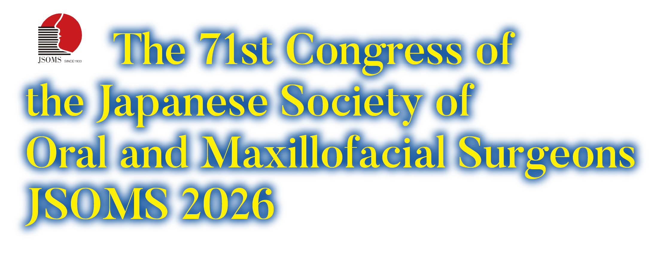 The 71st Congress of the Japanese Society of Oral and Maxillofacial Surgeons (JSOMS2026)