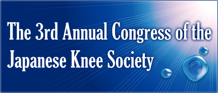 The 3rd Congress of the Japanese Knee Society